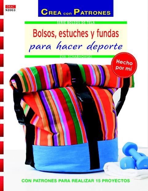 BOLSOS, ESTUCHES Y FUNDAS PARA HACER DEPORTE | 9788498744286 | SCHARNOWSKI, EVA | Galatea Llibres | Llibreria online de Reus, Tarragona | Comprar llibres en català i castellà online