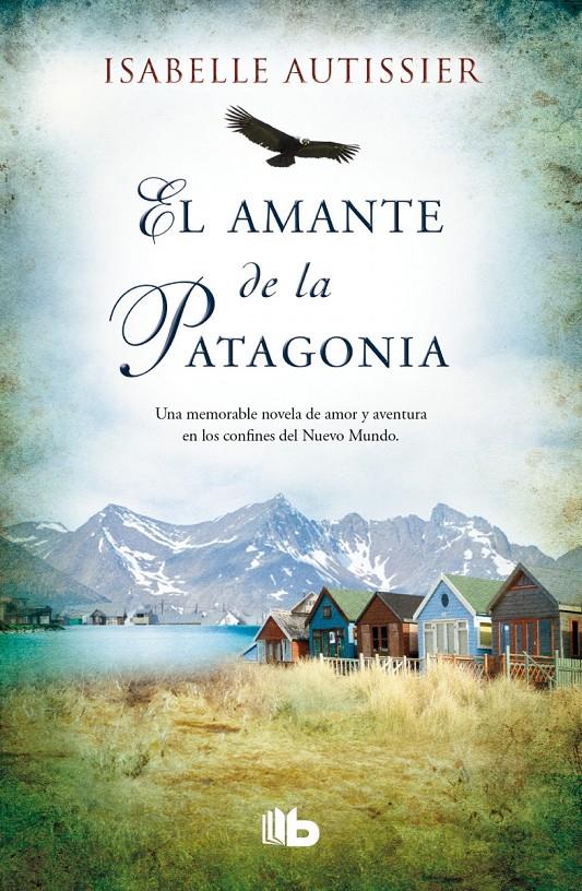 EL AMANTE DE LA PATAGONIA | 9788490700044 | AUTISSIER, ISABELLE | Galatea Llibres | Llibreria online de Reus, Tarragona | Comprar llibres en català i castellà online