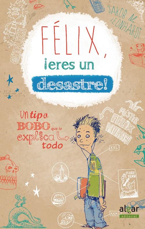 FÉLIX, ¡ERES UN DESASTRE! | 9788498456448 | LEONHARDT, JAKOB MUSASHI | Galatea Llibres | Llibreria online de Reus, Tarragona | Comprar llibres en català i castellà online