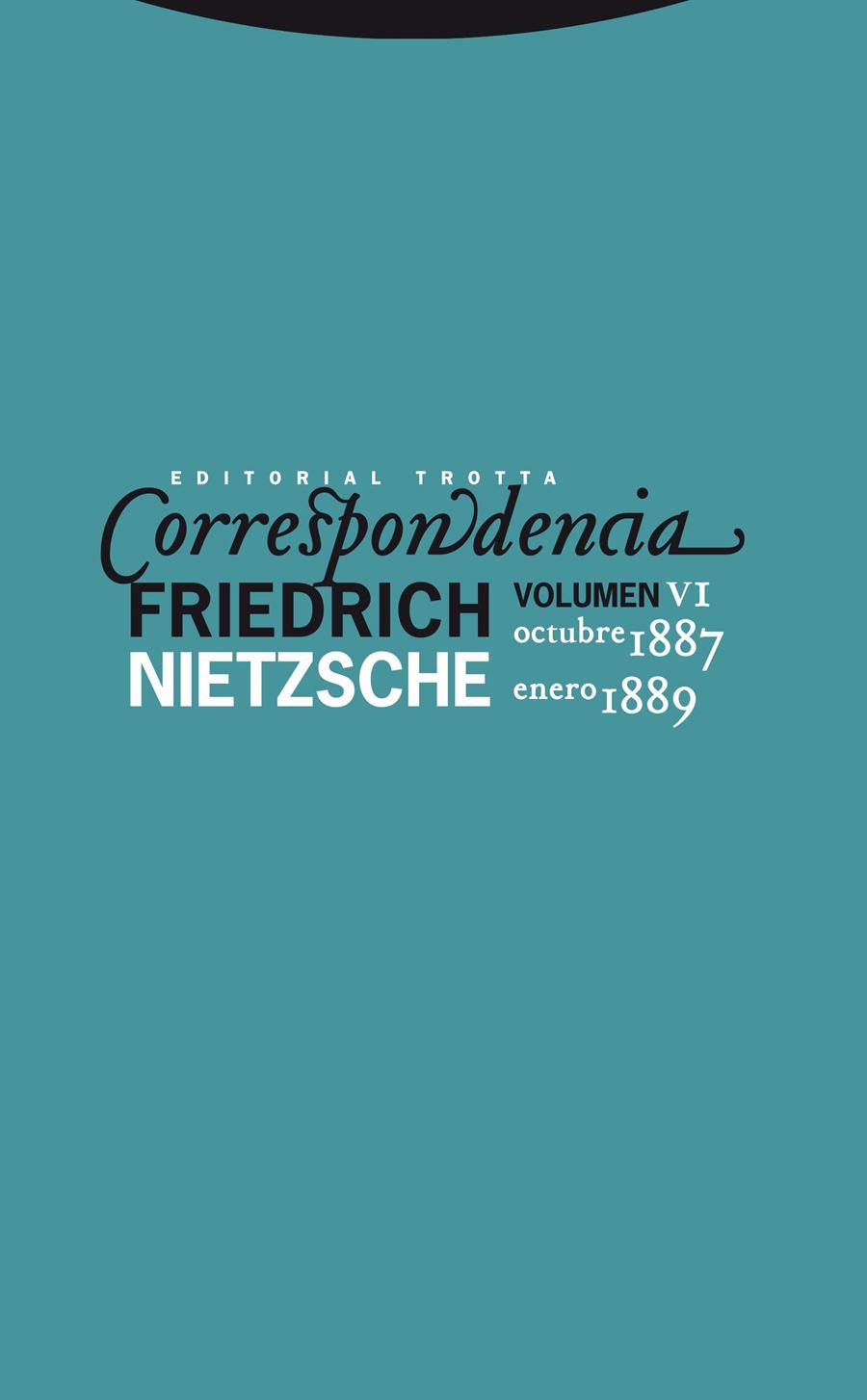 CORRESPONDENCIA VI (OCTUBRE 1887 - ENERO 1889) | 9788498792706 | NIESZTCHE, FRIEDRICH | Galatea Llibres | Llibreria online de Reus, Tarragona | Comprar llibres en català i castellà online