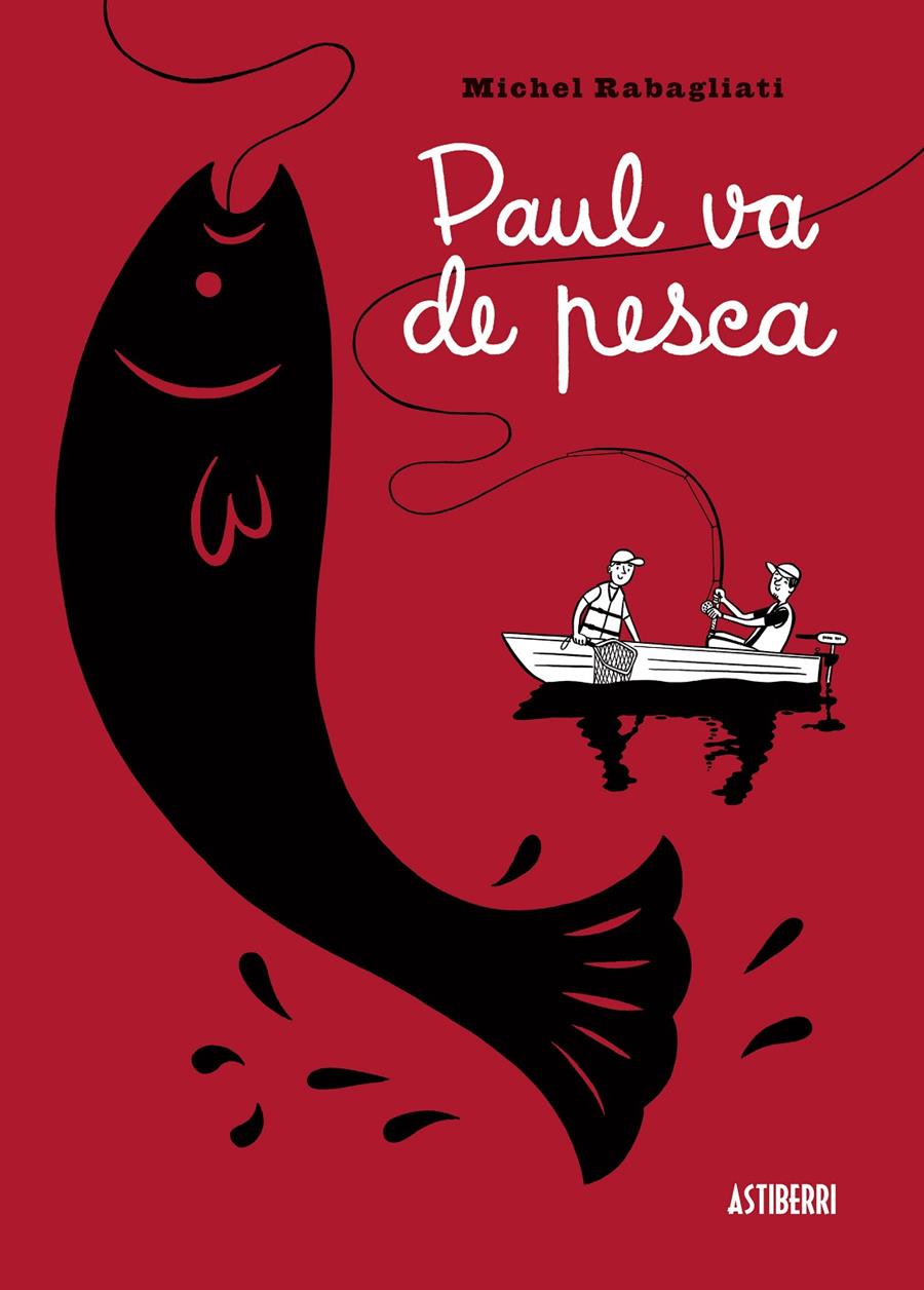 PAUL VA DE PESCA | 9788415163459 | RABAGLIATI, MICHEL | Galatea Llibres | Llibreria online de Reus, Tarragona | Comprar llibres en català i castellà online