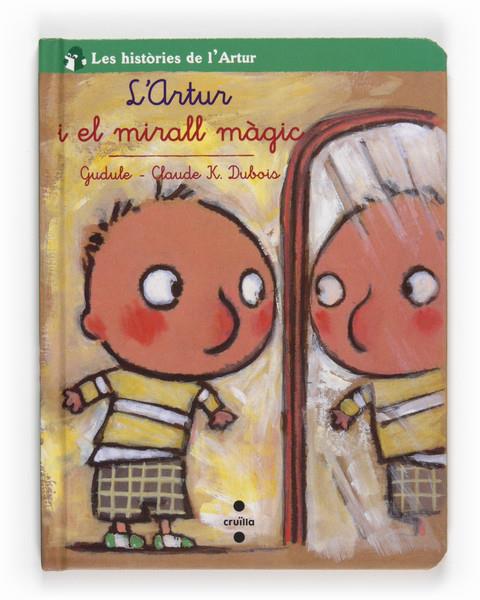 ARTUR I EL MIRALL MAGIC, L' | 9788466123174 | GUDULE/ CLAUDE K. DUBOIS | Galatea Llibres | Llibreria online de Reus, Tarragona | Comprar llibres en català i castellà online