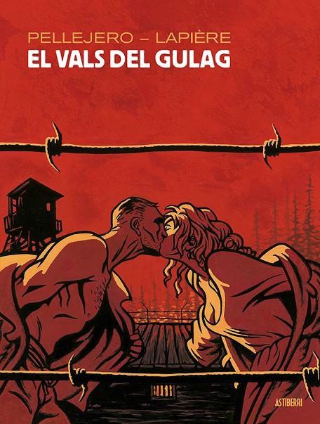 EL VALS DEL GULAG | 9788416880737 | PELLEJERO, RUBÉN/LAPIÈRE, DENIS | Galatea Llibres | Llibreria online de Reus, Tarragona | Comprar llibres en català i castellà online