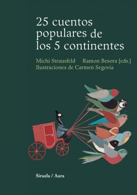 25 CUENTOS POPULARES DE LOS 5 CONTINENTES | 9788498411393 | STRAUSFELD, MICHI | Galatea Llibres | Librería online de Reus, Tarragona | Comprar libros en catalán y castellano online