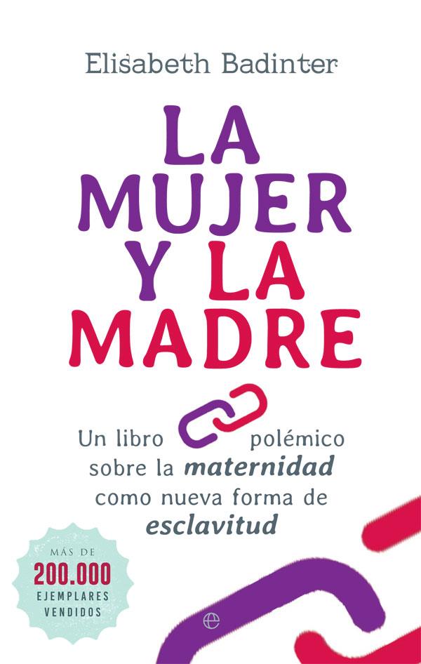 LA MUJER Y LA MADRE | 9788491640844 | BADINTER, ELISABETH | Galatea Llibres | Llibreria online de Reus, Tarragona | Comprar llibres en català i castellà online