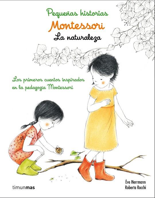 MONTESSORI. PEQUEÑAS HISTORIAS. LA NATURALEZA | 9788408167440 | HERRMANN, EVE/ROCCHI | Galatea Llibres | Librería online de Reus, Tarragona | Comprar libros en catalán y castellano online