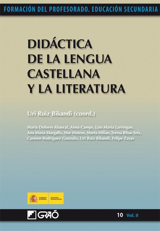 DIDACTICA LENGUA CASTELLANA 10 (VOL.II) Y LITERATURA | 9788499800868 | RUIZ BIKANDI, U. (COORD.) | Galatea Llibres | Llibreria online de Reus, Tarragona | Comprar llibres en català i castellà online