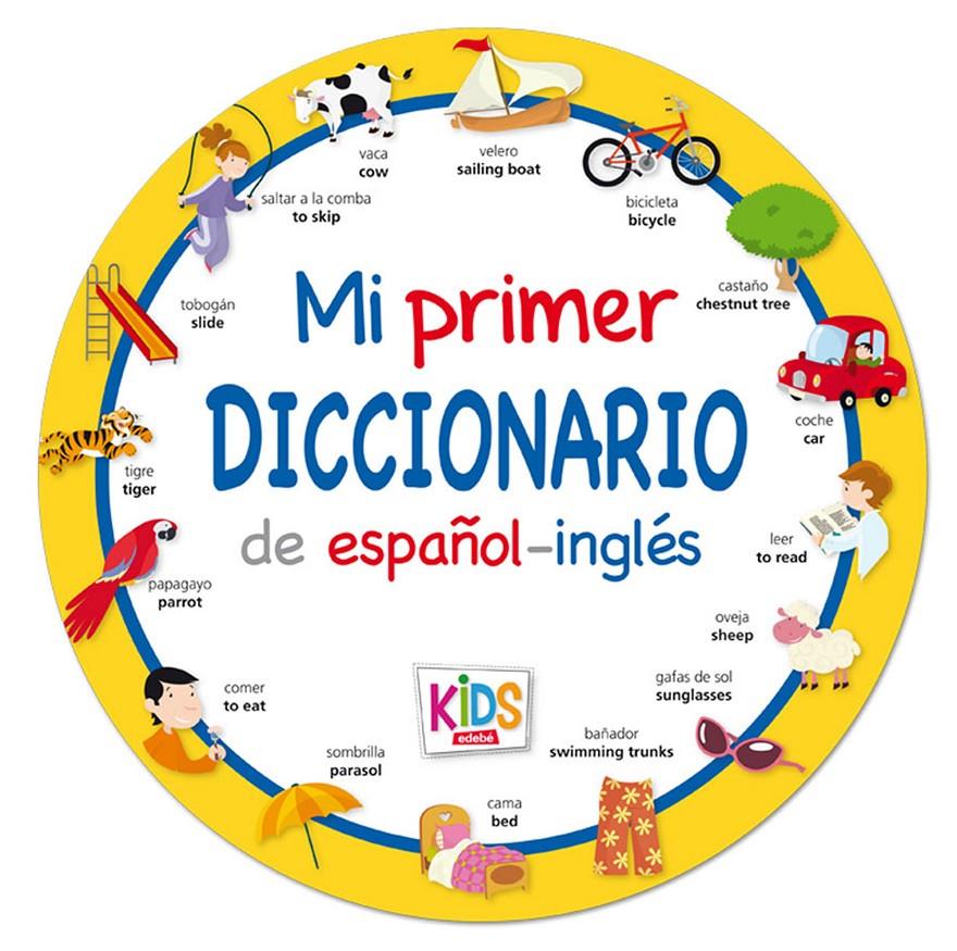 MI PRIMER DICCIONARIO KIDS DE ESPAÑOL-INGLÉS | 9788468309552 | Galatea Llibres | Llibreria online de Reus, Tarragona | Comprar llibres en català i castellà online