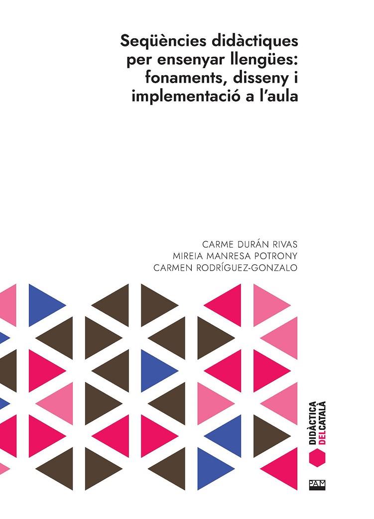 SEQÜÈNCIES DIDÀCTIQUES PER ENSENYAR LLENGÜES: FONAMENTS, DISSENY I IMPLEMENTACIÓ | 9788491913405 | DURÁN RIVAS, CARME/MANRESA POTRONY, MIREIA/RODRÍGUEZ-GONZALO, CARMEN | Galatea Llibres | Llibreria online de Reus, Tarragona | Comprar llibres en català i castellà online