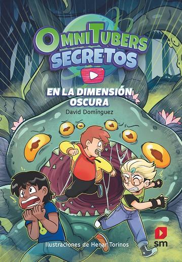 OMNITUBERS SECRETOS 3: EN LA DIMENSIÓN OSCURA | 9788411824552 | DOMÍNGUEZ, DAVID | Galatea Llibres | Llibreria online de Reus, Tarragona | Comprar llibres en català i castellà online