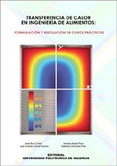 TRANSFERENCIA DE CALOR EN INGENIERÍA DE ALIMENTOS: FORMULACIÓN Y RESOLUCIÓN DE CASOS PRÁCTICOS | 9788497057981 | BON CORBÍN, JOSÉ/MULET PONS, ANTONIO/CLEMENTE POLO, GABRIELA/CÁRCEL CARRIÓN, JUAN ANDRÉS | Galatea Llibres | Librería online de Reus, Tarragona | Comprar libros en catalán y castellano online