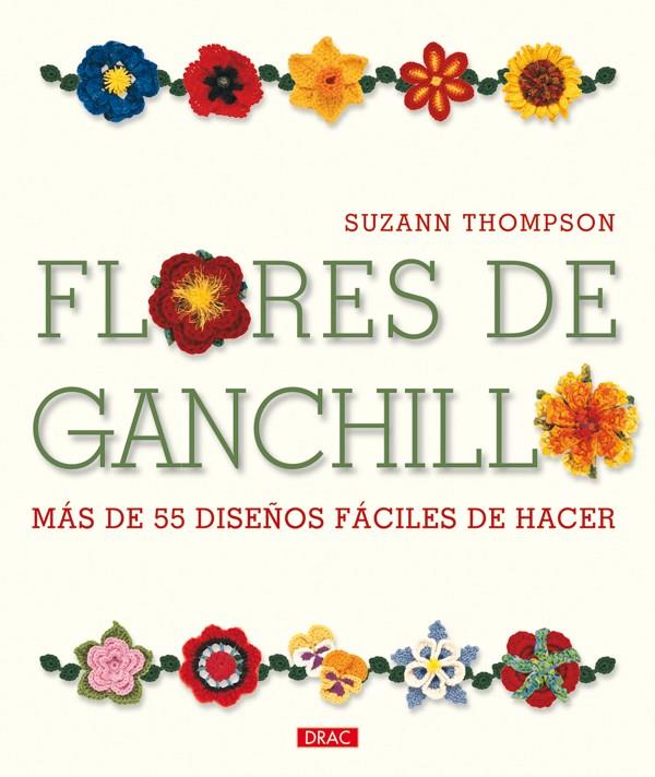 FLORES DE GANCHILLO | 9788498741629 | THOMPSON, SUZANN | Galatea Llibres | Llibreria online de Reus, Tarragona | Comprar llibres en català i castellà online