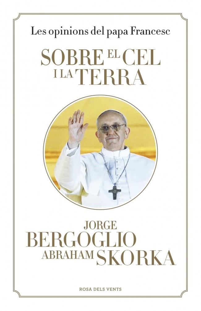 SOBRE EL CEL I LA TERRA | 9788401389115 | BERGOGLIO, JORGE/SKORKA,ABRAHAM | Galatea Llibres | Llibreria online de Reus, Tarragona | Comprar llibres en català i castellà online