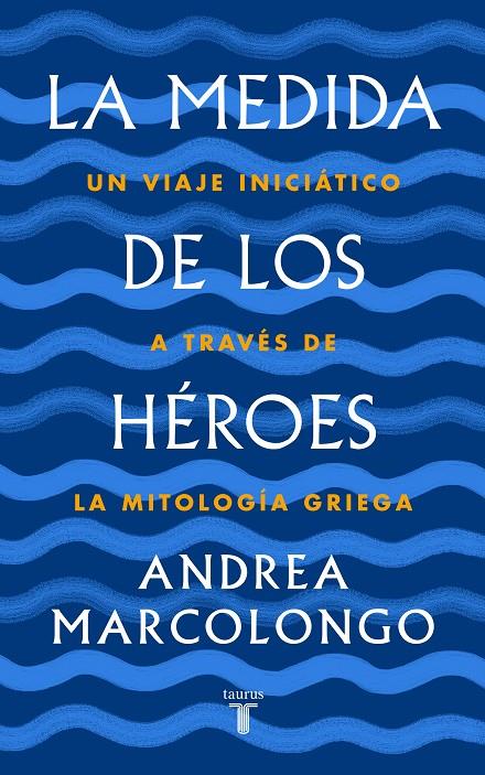 LA MEDIDA DE LOS HÉROES | 9788430622030 | MARCOLONGO, ANDREA | Galatea Llibres | Llibreria online de Reus, Tarragona | Comprar llibres en català i castellà online