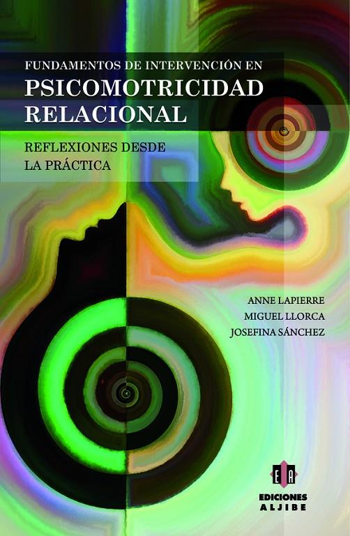 FUNDAMENTOS DE INTERVENCION EN PSICOMOTRICIDAD | 9788497008112 | LAPIERRE, ANNE/LLORCA LLINARES, MIGUEL/SáNCHEZ RODRíGUEZ, JOSEFINA | Galatea Llibres | Llibreria online de Reus, Tarragona | Comprar llibres en català i castellà online