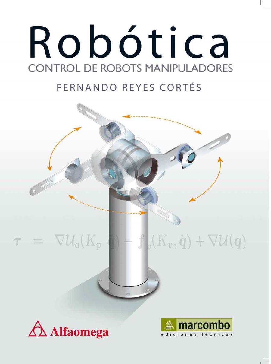 ROBÓTICA: CONTROL DE ROBOTS MANIPULADORES | 9788426717450 | REYES CORTÉS, FERNANDO | Galatea Llibres | Llibreria online de Reus, Tarragona | Comprar llibres en català i castellà online