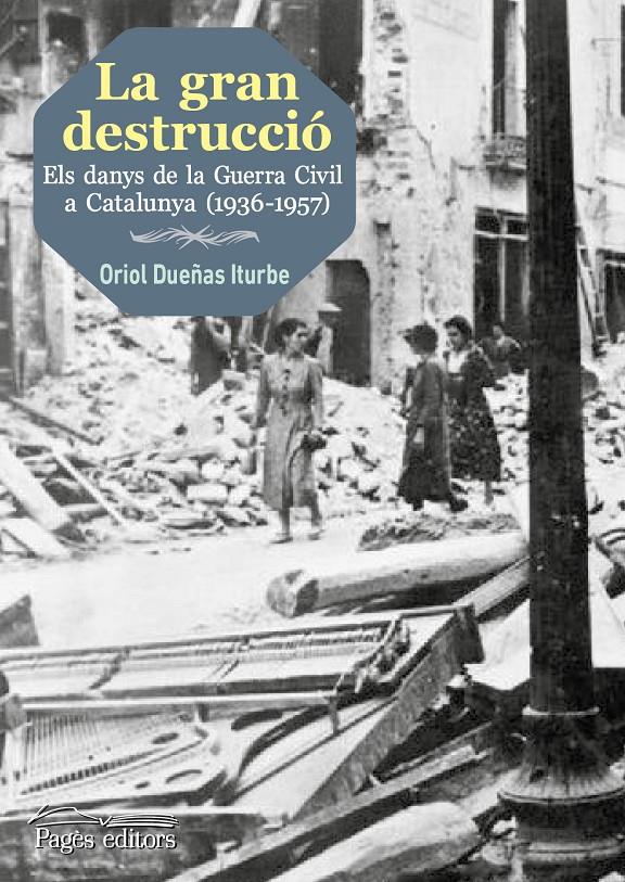 LA GRAN DESTRUCCIÓ | 9788499757193 | DUEÑAS ITURBE, ORIOL | Galatea Llibres | Llibreria online de Reus, Tarragona | Comprar llibres en català i castellà online