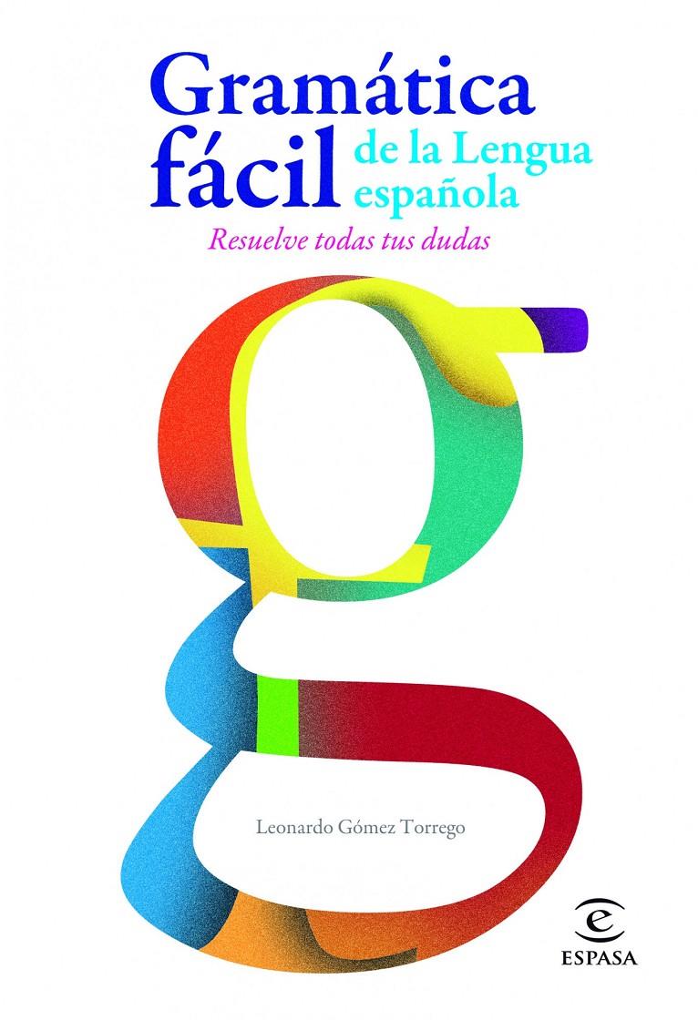 GRAMATICA SUPER FACIL DE LA LENGUA ESPAÑOLA | 9788467005271 | GOMEZ, LEONARDO | Galatea Llibres | Llibreria online de Reus, Tarragona | Comprar llibres en català i castellà online