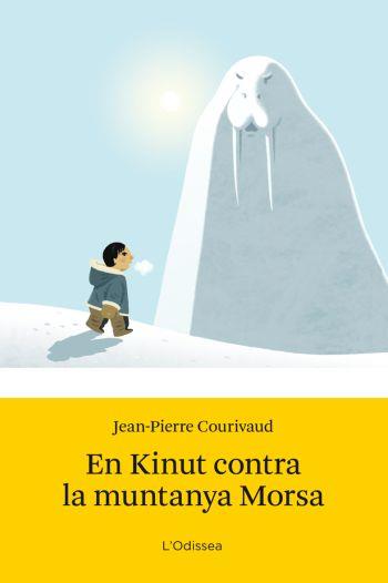 KINUT CONTRA LA MUNTANYA MORSA | 9788499320847 | COURIVAUD, JEAN PIERRE/ MARTIN, JEAN FRANÇOIS | Galatea Llibres | Llibreria online de Reus, Tarragona | Comprar llibres en català i castellà online