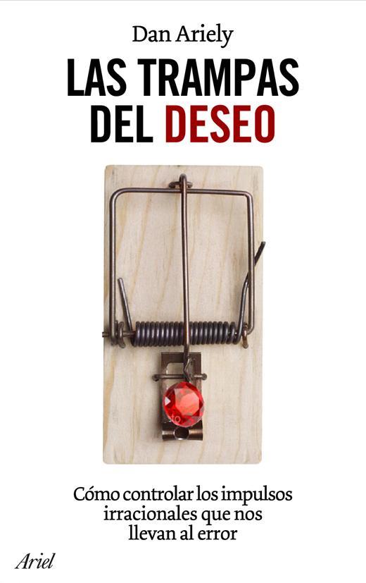 TRAMPAS DEL DESEO, LAS | 9788434453678 | ARIELY, DAN | Galatea Llibres | Llibreria online de Reus, Tarragona | Comprar llibres en català i castellà online