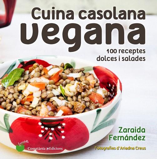 CUINA CASOLANA VEGANA | 9788490346150 | FERNÁNDEZ ALTABA?S, ZARAIDA | Galatea Llibres | Librería online de Reus, Tarragona | Comprar libros en catalán y castellano online