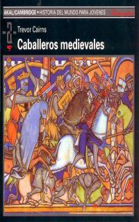 CABALLEROS MEDIEVALES. | 9788446002284 | CAIRNS, TREVOR | Galatea Llibres | Llibreria online de Reus, Tarragona | Comprar llibres en català i castellà online