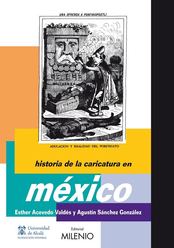 HISTORIA DE LA CARICATURA EN MÉXICO | 9788497434591 | SÁNCHEZ GONZÁLEZ, AGUSTÍN/ACEVEDO VALDÉS, ESTHER | Galatea Llibres | Llibreria online de Reus, Tarragona | Comprar llibres en català i castellà online