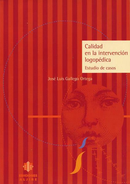 CALIDAD DE LA INTERVENCION LOGOPEDICA,ESTUDIO DE CASOS | 9788495212047 | GALLEGO ORTEGA, JOSE LUIS | Galatea Llibres | Llibreria online de Reus, Tarragona | Comprar llibres en català i castellà online