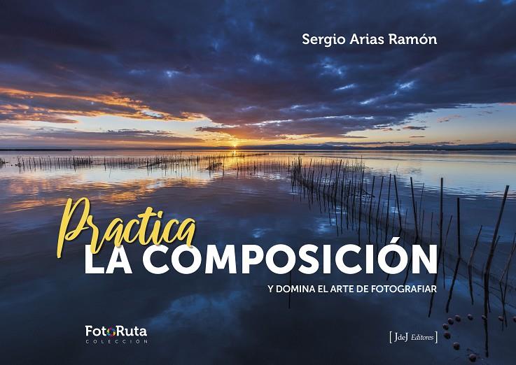 PRACTICA LA COMPOSICIÓN | 9788412494549 | ARIAS RAMÓN, SERGIO | Galatea Llibres | Llibreria online de Reus, Tarragona | Comprar llibres en català i castellà online