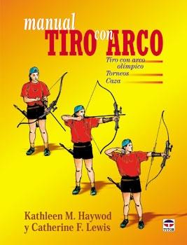 MANUAL DE TIRO  CON ARCO | 9788479022297 | HAYWOD, KATHLEEN | Galatea Llibres | Llibreria online de Reus, Tarragona | Comprar llibres en català i castellà online