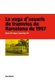 VAGA D'USUARIS DE TRAMVIES DE BARCELONA DE 1957 | 9788497662697 | MARIA COLL PIGEM/JOSEP PUIG PLA | Galatea Llibres | Llibreria online de Reus, Tarragona | Comprar llibres en català i castellà online