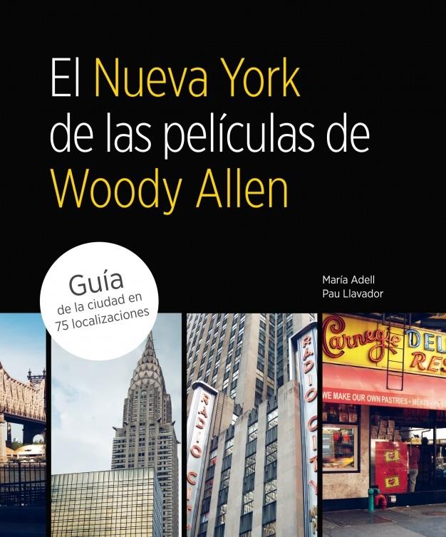 NUEVA YORK DE LAS PELICULAS DE WOODY ALLEN | 9788481564822 | ADELL, MARIA/LLAVADOR,PAU | Galatea Llibres | Librería online de Reus, Tarragona | Comprar libros en catalán y castellano online