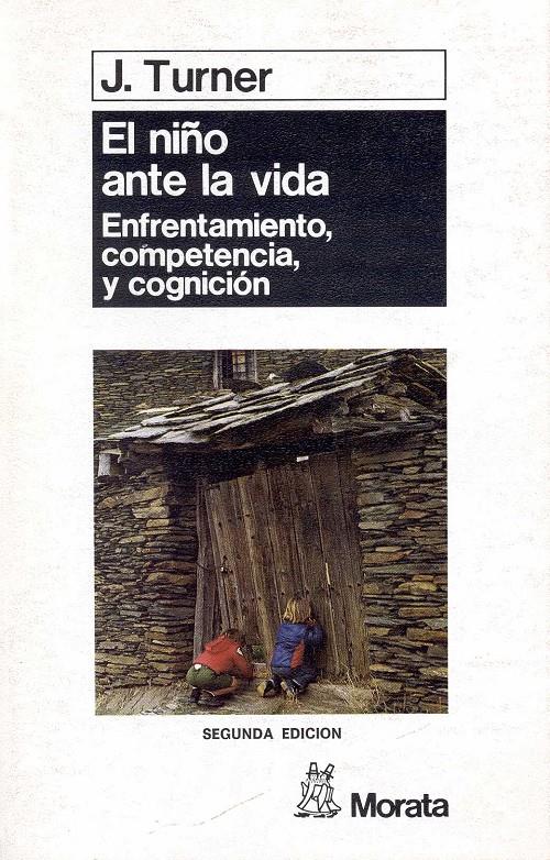 NIÑO ANTE LA VIDA, EL. ENFRENTAMIENTO, COMPETENCIA Y COGNICION | 9788471122100 | TURNER, JOHANNA | Galatea Llibres | Llibreria online de Reus, Tarragona | Comprar llibres en català i castellà online