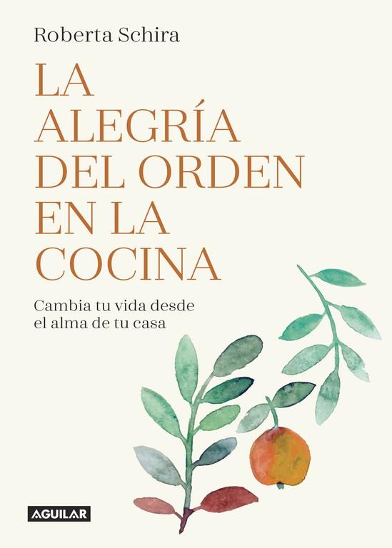 LA ALEGRÍA DEL ORDEN EN LA COCINA | 9788403517486 | SCHIRA, ROBERTA | Galatea Llibres | Llibreria online de Reus, Tarragona | Comprar llibres en català i castellà online