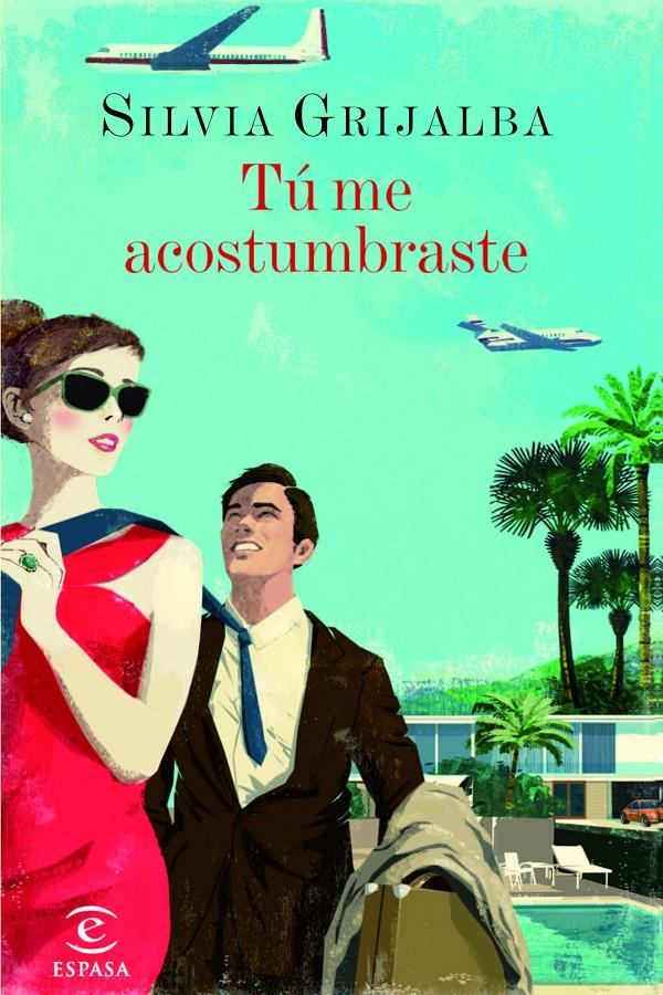 TÚ ME ACOSTUMBRASTE | 9788467041132 | GRIJALBA, SILVIA | Galatea Llibres | Llibreria online de Reus, Tarragona | Comprar llibres en català i castellà online