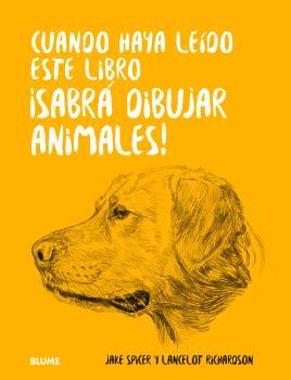 CUANDO HAYA LEIDO ESTE LIBRO ¡SABRÁ DIBUJAR ANIMALES! | 9788410048676 | SPICER, JAKE | Galatea Llibres | Llibreria online de Reus, Tarragona | Comprar llibres en català i castellà online