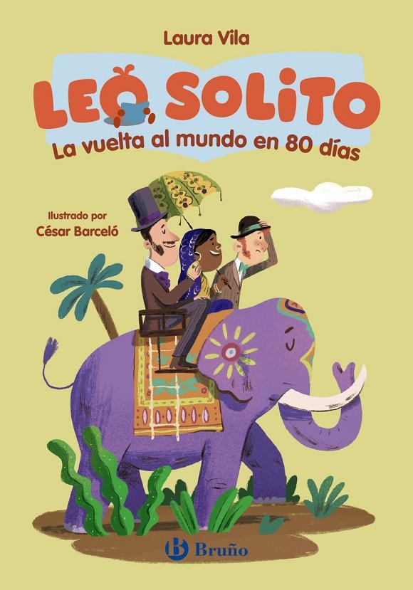 LEO SOLITO LA VUELTA AL MUNDO EN 80 DÍAS | 9788469643082 | VILA, LAURA/VERNE, JULES | Galatea Llibres | Llibreria online de Reus, Tarragona | Comprar llibres en català i castellà online