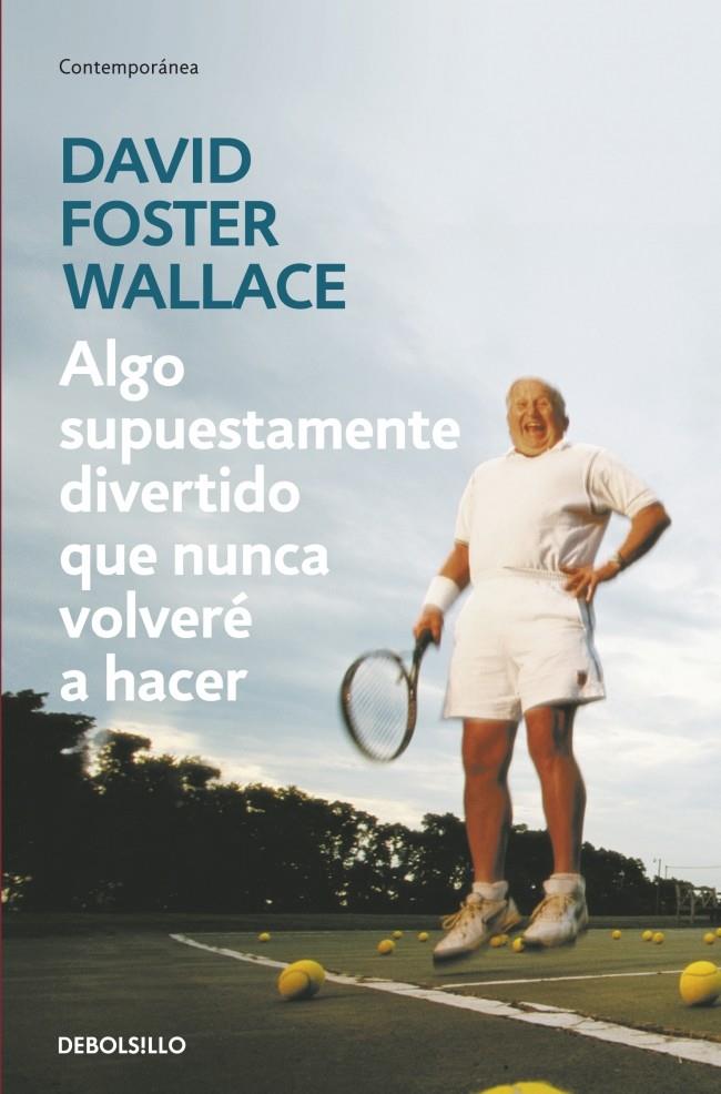 ALGO SUPUESTAMENTE DIVERTIDO | 9788499083568 | WALLACE, DAVID FOSTER | Galatea Llibres | Llibreria online de Reus, Tarragona | Comprar llibres en català i castellà online