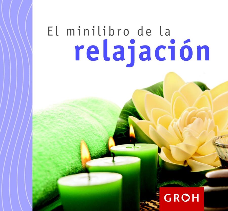 EL MINILIBRO DE LA RELAJACIÓN | 9788490680131 | Galatea Llibres | Llibreria online de Reus, Tarragona | Comprar llibres en català i castellà online