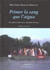 PRIMER LA SANG QUE L'AIGUA -ELS PILARS D'UNA NOVA IDENTITAT | 9788496623224 | BAQUERA MARGALEF, MONTSERRAT | Galatea Llibres | Llibreria online de Reus, Tarragona | Comprar llibres en català i castellà online