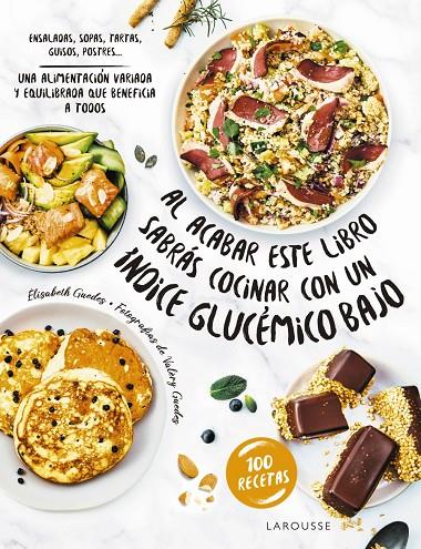 AL ACABAR ESTE LIBRO SABRÁS COCINAR CON UN ÍNDICE GLUCÉMICO BAJO | 9788419436160 | GUEDES, ÉLISABETH | Galatea Llibres | Llibreria online de Reus, Tarragona | Comprar llibres en català i castellà online