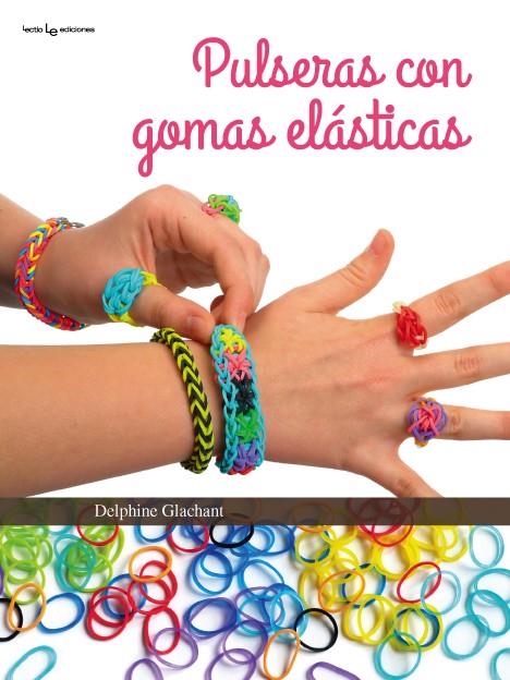 PULSERAS CON GOMAS ELÁSTICAS | 9788416012398 | GLACHANT, DELPHINE | Galatea Llibres | Llibreria online de Reus, Tarragona | Comprar llibres en català i castellà online