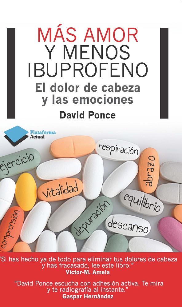 MAS AMOR Y MENOS IBUPROFENO | 9788415750048 | PONCE, DAVID | Galatea Llibres | Librería online de Reus, Tarragona | Comprar libros en catalán y castellano online