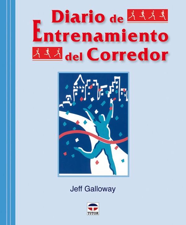 DIARIO DE ENTRENAMIENTO DEL CORREDOR | 9788479028046 | GALLOWAY,JEFF | Galatea Llibres | Llibreria online de Reus, Tarragona | Comprar llibres en català i castellà online