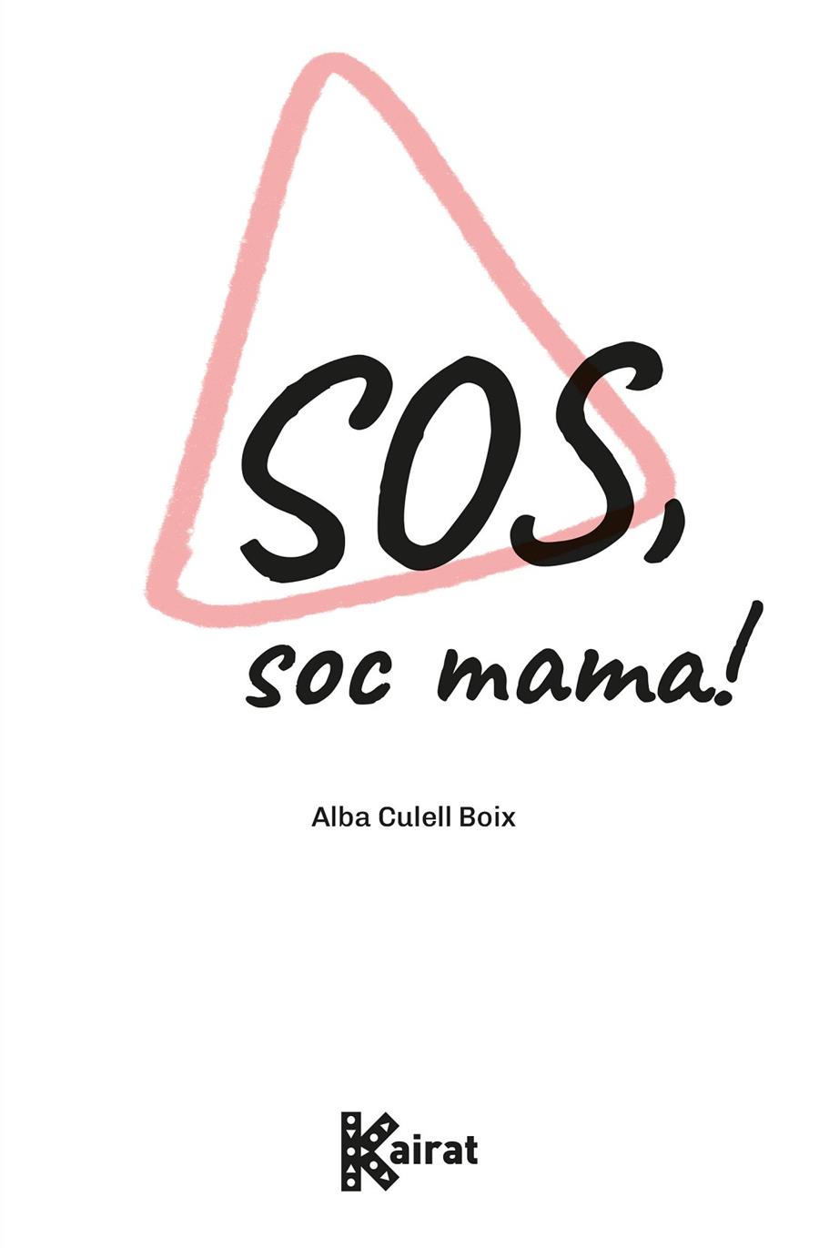 SOS, SOC MAMA! | 9788419476371 | CULELL BOIX, ALBA | Galatea Llibres | Librería online de Reus, Tarragona | Comprar libros en catalán y castellano online