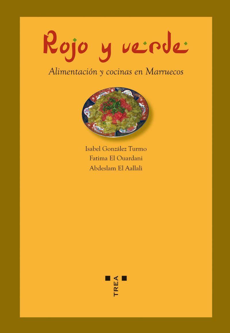 ROJO Y VERDE, ALIMENTACION Y COCINAS EN MARRUECOS | 9788497042949 | GONZALEZ TURMO, ISABEL | Galatea Llibres | Llibreria online de Reus, Tarragona | Comprar llibres en català i castellà online