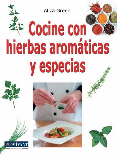 COCINE CON HIERBAS AROMATICAS Y ESPECIAS | 9788496054479 | GREEN, ALIZA | Galatea Llibres | Llibreria online de Reus, Tarragona | Comprar llibres en català i castellà online