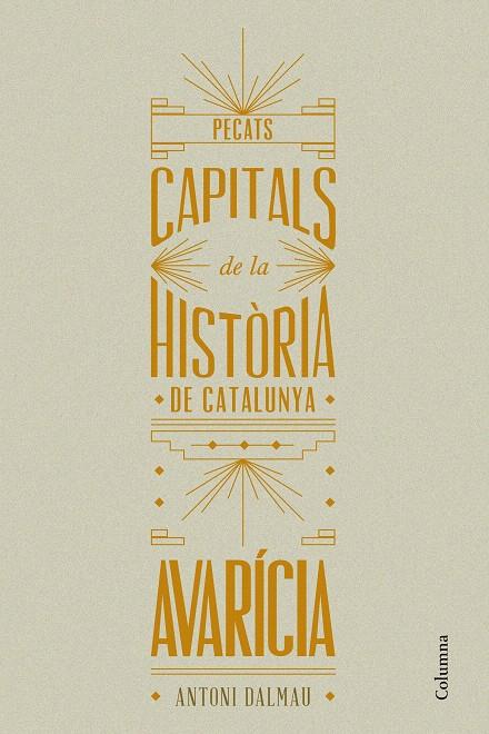 PECATS CAPITALS DE LA HISTÒRIA DE CATALUNYA. AVARÍCIA | 9788466419932 | DALMAU, ANTONI | Galatea Llibres | Llibreria online de Reus, Tarragona | Comprar llibres en català i castellà online