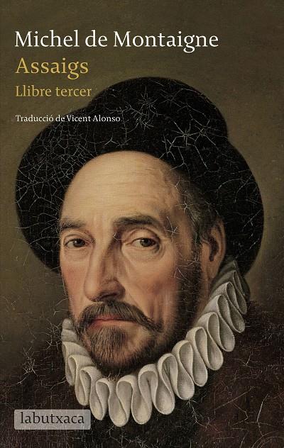 ASSAIGS. LLIBRE TERCER | 9788499305059 | DE MONTAIGNE, MICHEL | Galatea Llibres | Librería online de Reus, Tarragona | Comprar libros en catalán y castellano online