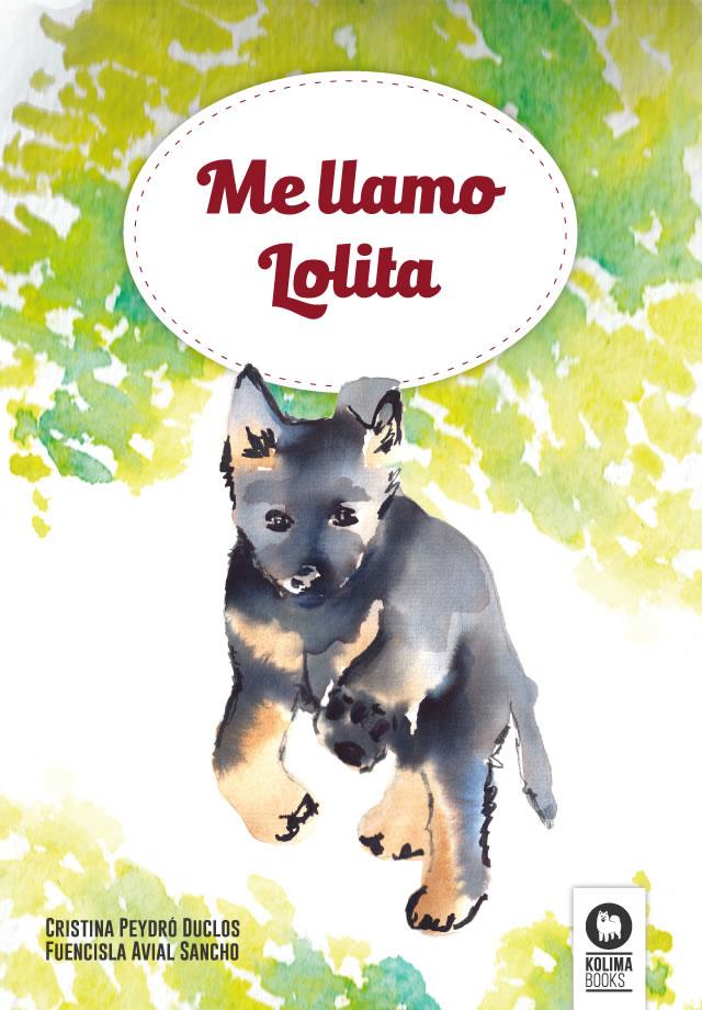 ME LLAMO LOLITA | 9788494326455 | AVIAL SANCHO, FUENCISLA | Galatea Llibres | Llibreria online de Reus, Tarragona | Comprar llibres en català i castellà online